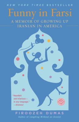 Book Summary Funny in Farsi: A Memoir of Growing Up Iranian in America