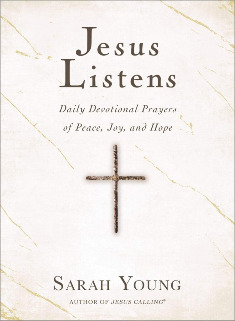 Book Summary Jesus Listens: Daily Devotional Prayers of Peace, Joy, and Hope