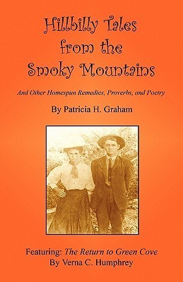 Book Summary Hillbilly Tales from the Smoky Mountains - And Other Homespun Remedies, Proverbs, and Poetry