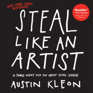 Book Summary Steal Like an Artist: 10 Things Nobody Told You About Being Creative