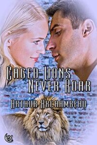 Book Summary Caged Lions Never Roar