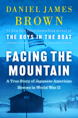 Book Summary Facing the Mountain: A True Story of Japanese American Heroes in World War II