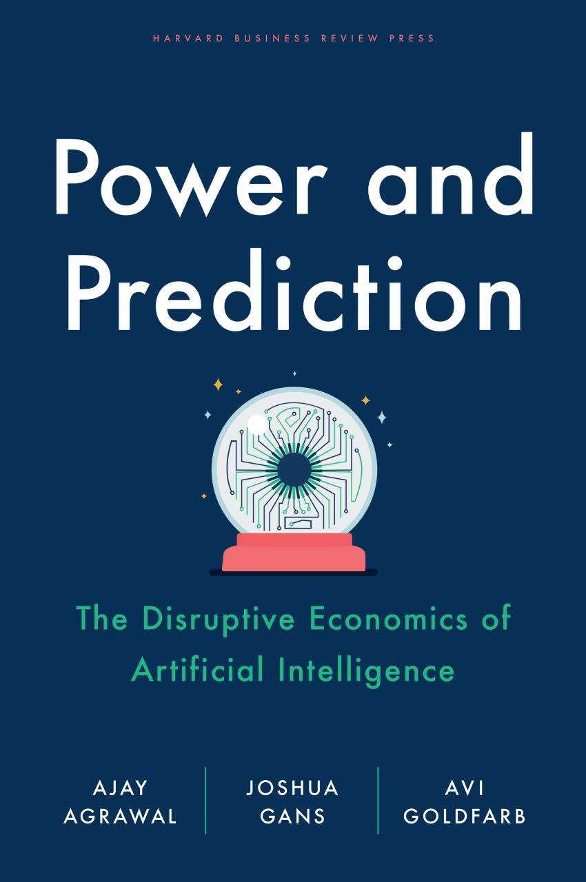 Book Summary Power And Prediction: The Disruptive Economics of Artificial Intelligence