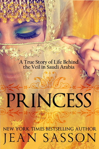 Book Summary Princess: A True Story of Life Behind the Veil in Saudi Arabia