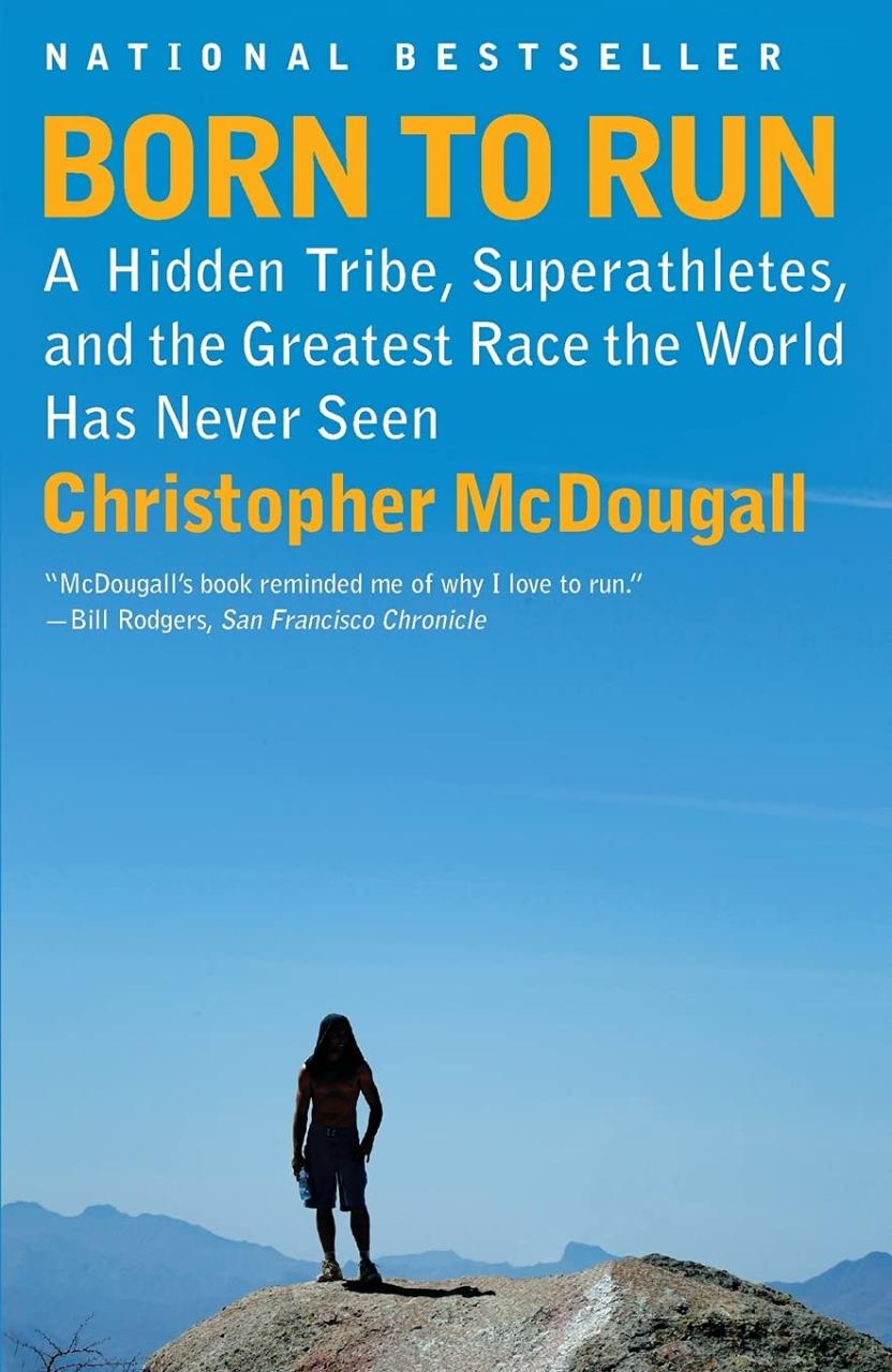 Book Summary Born to Run: A Hidden Tribe, Superathletes, and the Greatest Race the World Has Never Seen