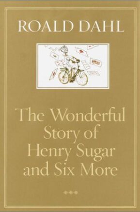 Book Summary The Wonderful Story of Henry Sugar and Six More