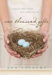 Book Summary One Thousand Gifts: A Dare to Live Fully Right Where You Are