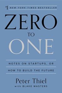 Book Summary Zero to One: Notes on Startups, or How to Build the Future