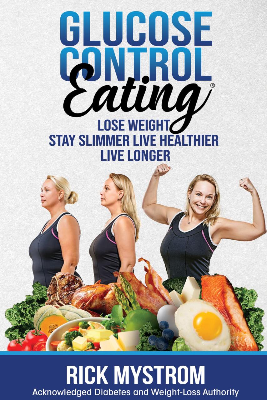 Book Summary Glucose Control Eating: Lose Weight Stay Slimmer Live Healthier Live Longer